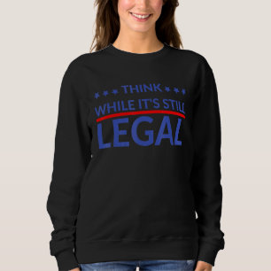 Denken Sie daran, dass es immer noch politische Fr Sweatshirt