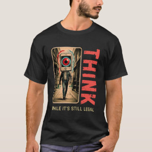 Denken Sie daran, dass es immer noch rechtlich Gew T-Shirt