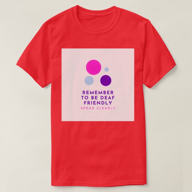 Denken Sie daran, ein Deaf Friendly sprechen deutl T-Shirt (Design vorne)
