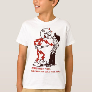 Denken Sie daran, Elektrizität wird Sie umbringen T-Shirt