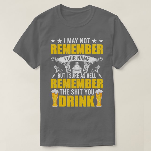 Denken Sie daran, Ihr Getränk zu trinken T-Shirt (Design vorne)