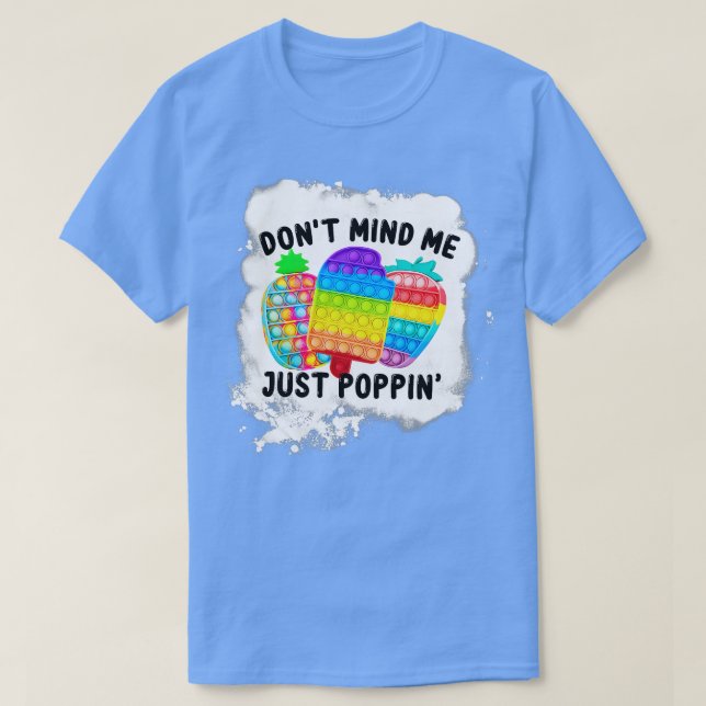 Denken Sie daran, nur Poppin Popit Sensory Fidget  T-Shirt (Design vorne)