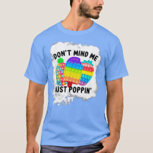 Denken Sie daran, nur Poppin Popit Sensory Fidget  T-Shirt