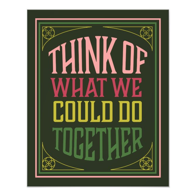 Denken Sie darüber nach, was wir gemeinsam tun kön Fotodruck (Vorne)