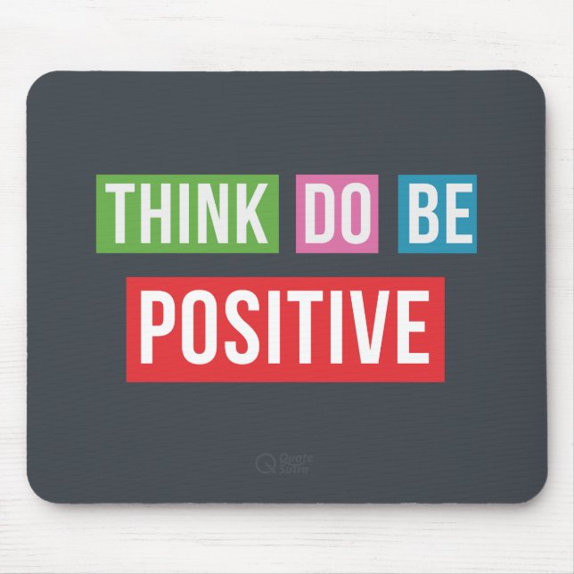 Denken Sie, dass Positiv Positiv ist Zitat Mousepad (Vorne)