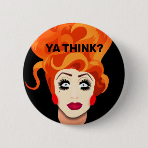 "Denken Sie?" Drag Queen Catchsatz Button