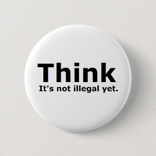 Denken Sie, es ist noch kein illegales politisches Button