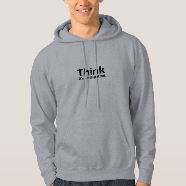 Denken Sie, es ist noch kein illegales politisches Hoodie (Vorderseite)