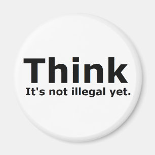 Denken Sie, es ist noch kein illegales politisches Magnet