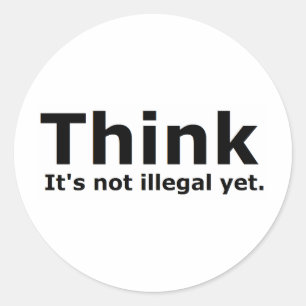 Denken Sie, es ist noch kein illegales politisches Runder Aufkleber