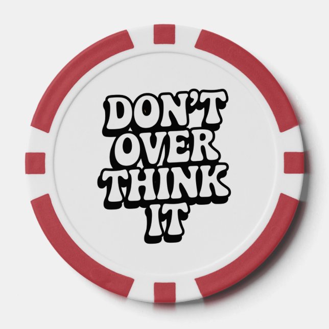 Denken Sie es nicht zu sehr durch! Pokerchips (Vorderseite)