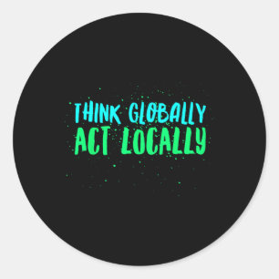 Denken Sie global handeln lokal und ökologisch Runder Aufkleber