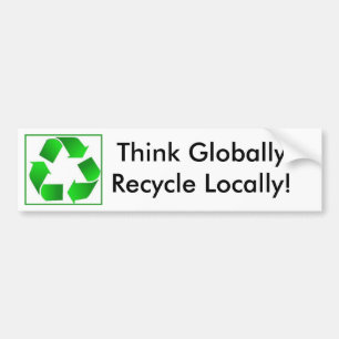 Denken Sie Global-Recyceln am Ort! Autoaufkleber
