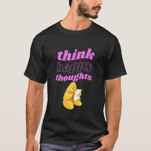 Denken Sie glückliche Gedanken Inspirierend Zitate T-Shirt