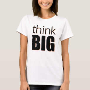 Denken Sie großes T-Shirt