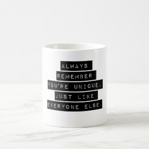 Denken Sie immer an Ihre Einzigartigkeit Kaffeetasse