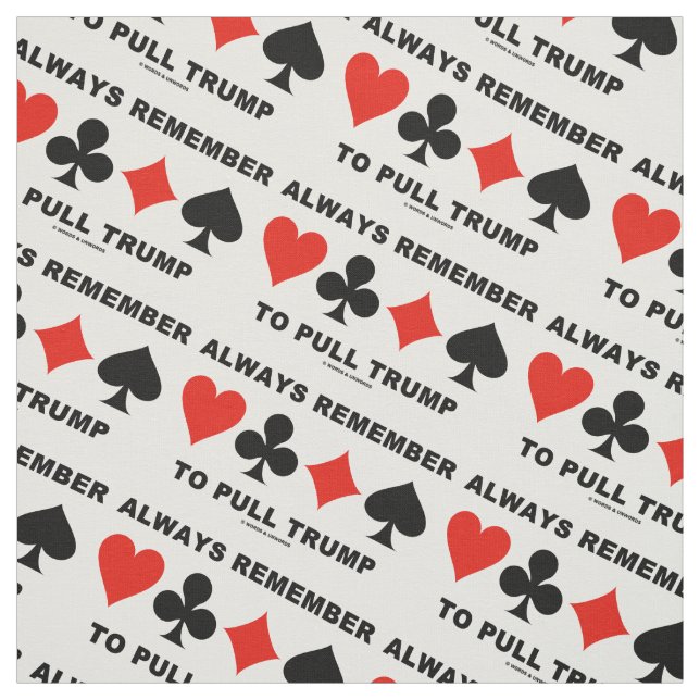 Denken Sie immer daran, Trump Bridge Game-Ratschlä Stoff (Muster)