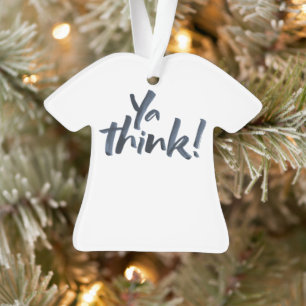 Denken Sie mal! Weihnachtsschmuck im T - Shirt. Ornament