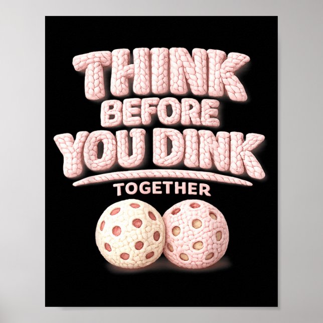 Denken Sie nach, bevor Sie zusammen einen Pickleba Poster (Vorne)