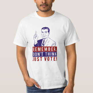 Denken Sie nicht, gerade zu wählen! T - Shirt