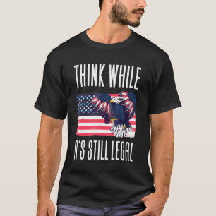 Denken Sie, obwohl es immer noch die rechtliche Un T-Shirt
