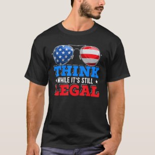 Denken Sie, obwohl es immer noch eine legale ameri T-Shirt