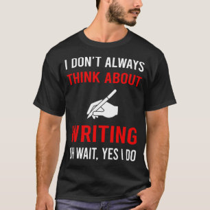 Denken Sie über das Schreiben von Autoren nach T-Shirt