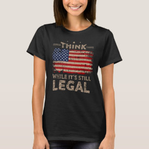 Denken Sie, während es immer noch legale Frauen s T-Shirt