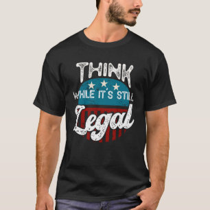 Denken Sie, während es noch rechtlicher T - Shirt