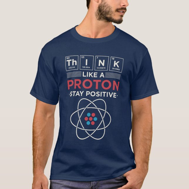 Denken Sie wie ein Proton Chemie Lehrer Motivieren T-Shirt (Vorderseite)