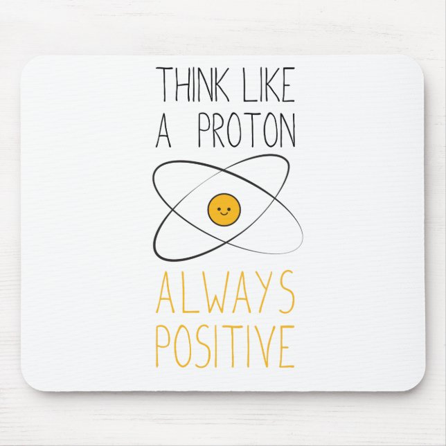 Denken Sie wie ein Proton, immer positiv:) Mousepad (Vorne)