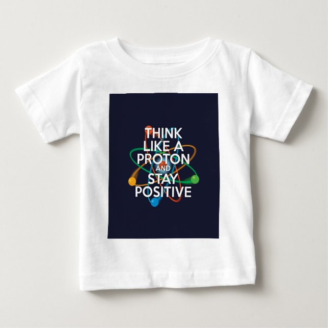 Denken Sie wie ein Proton und bleibe positiv Baby T-shirt (Vorderseite)