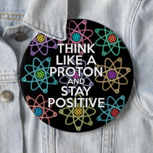 Denken Sie wie ein Proton und bleibe positiv Button