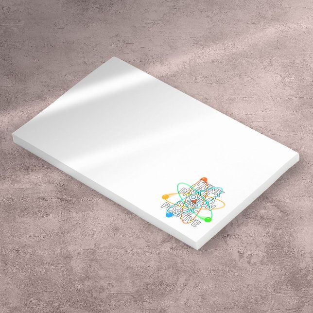 DENKEN SIE WIE EIN PROTON UND BLEIBE POSITIV POST-IT KLEBEZETTEL (THINK LIKE A PROTON AND STAY POSITIVE POST-IT NOTES)