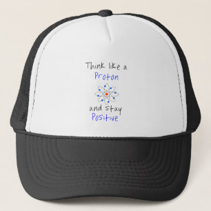 Denken Sie wie ein Proton und bleibe positiv Truckerkappe