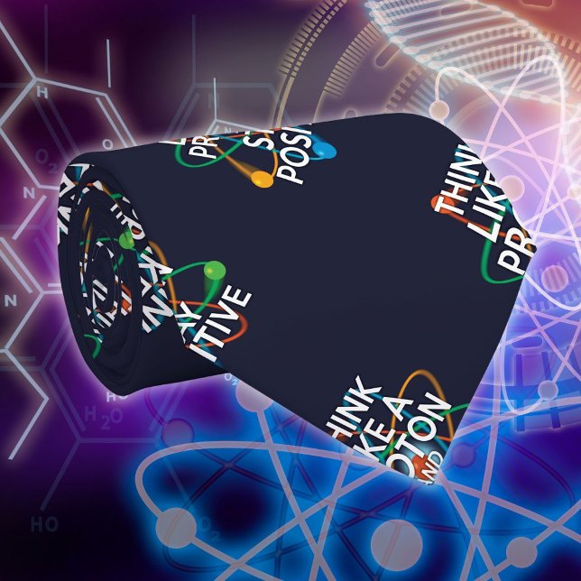 DENKEN SIE WIE EIN PROTON UND BLEIBE POSITIVE Spaß Krawatte (THINK LIKE A PROTON AND STAY POSITIVE Fun Science Neck Tie)