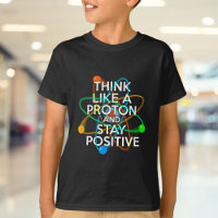 DENKEN SIE WIE EIN PROTON UND BLEIBE POSTIVE