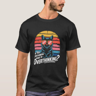 Denken Sie zu viel darüber nach, worüber ich zu vi T-Shirt