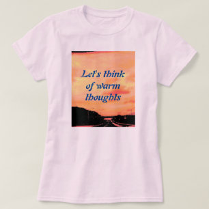 DENKEN WIR AN WARME GEDANKEN T-Shirt