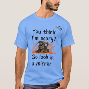 Denkst du, ich bin beängstigender T - Shirt? T-Shirt