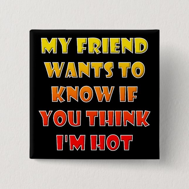 Denkst du, ich bin Button für das Abzeichen von Ho (Vorderseite)