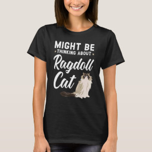 Denkt vielleicht an Ragdoll-Katze Kitty Meow Kit T-Shirt