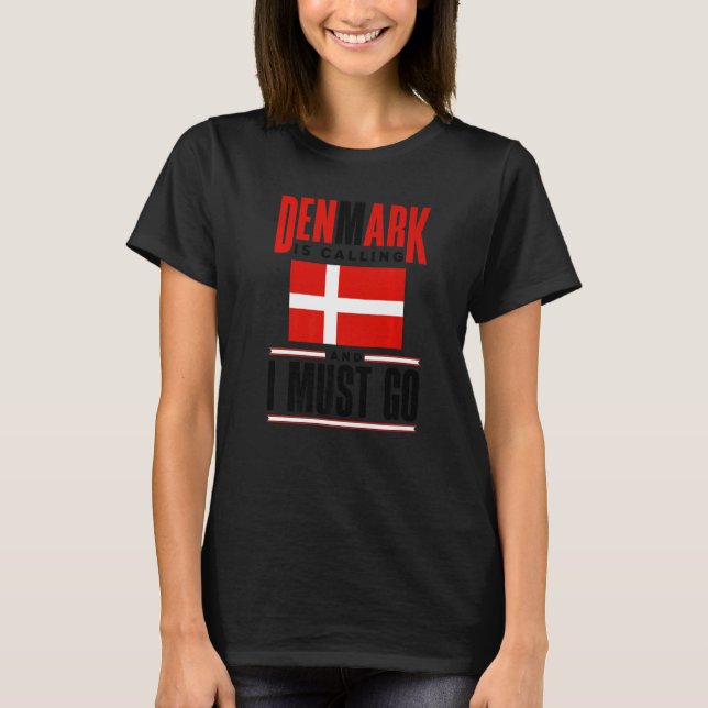 Denmark Danish Denmark Flag Denmark Is Calling T-Shirt (Vorderseite)