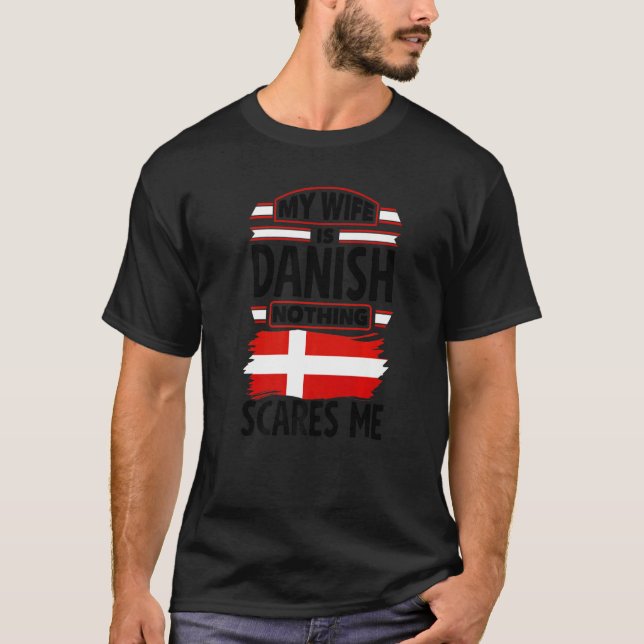 Denmark Danish Denmark Flag My Wife IS Danish T-Shirt (Vorderseite)
