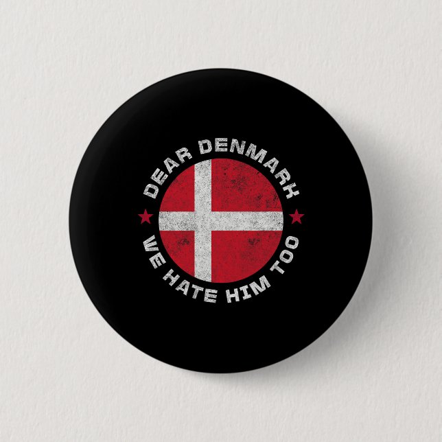 Denmark Dear Denmark We Hate Him Too Political Pro Button (Vorderseite)