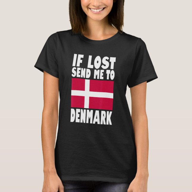 Denmark Flag Design  If lost send me to Denmark T-Shirt (Vorderseite)