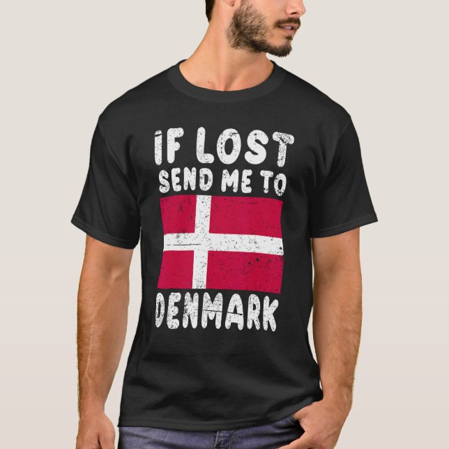 Denmark Flag Souvenir If lost send me to Denmark T-Shirt (Vorderseite)