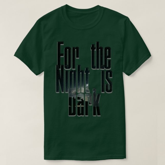 Denn die Nacht ist dunkel T-Shirt (Design vorne)