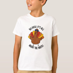 Denn es geht um den Baste Funny Turkey Pun T-Shirt