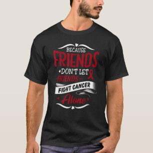 Denn Freunde Lasse keine Anem der Sichelzellen T-Shirt